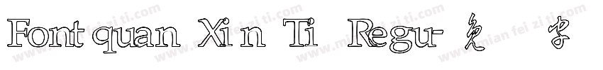 Fontquan Xin Ti Regu字体转换